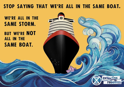 Stop saying we are all in the same boat, we are in the same storm, but not in the same boat